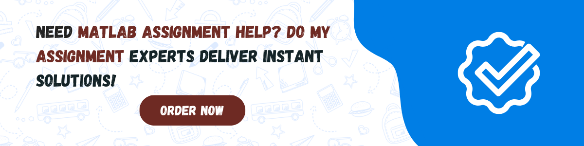 Need MATLAB assignment help Do My Assignment experts deliver instant solutions 